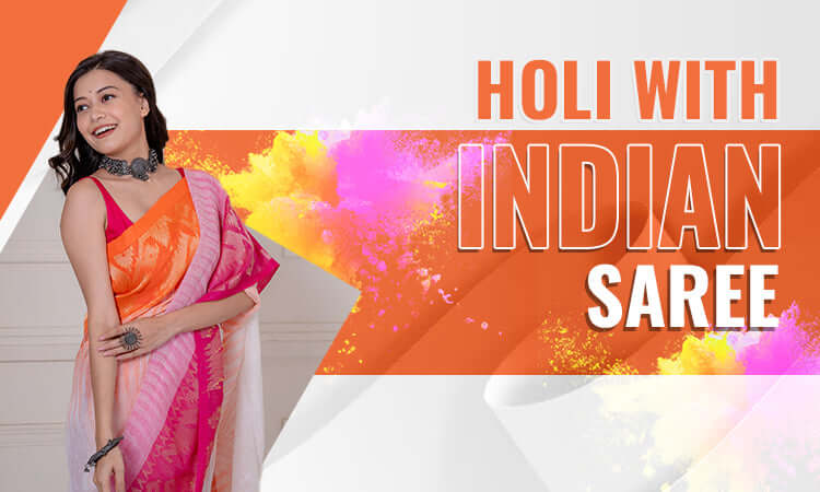Celebrate the Holi with Indian Sarees