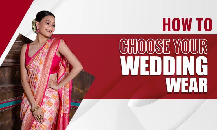 How to choose your wedding wear