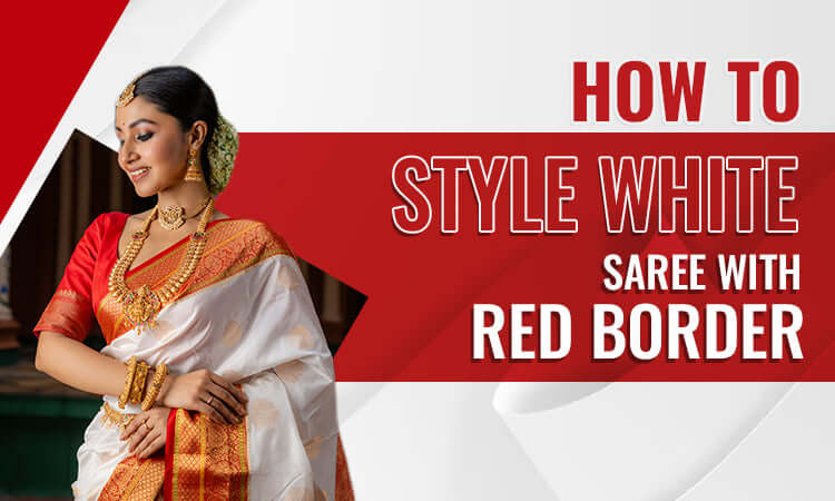 How to style white saree with red border