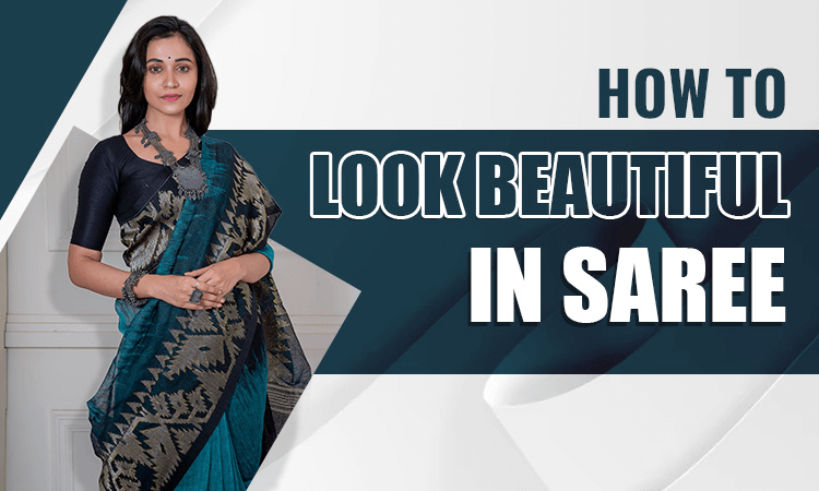 How to look beautiful in saree